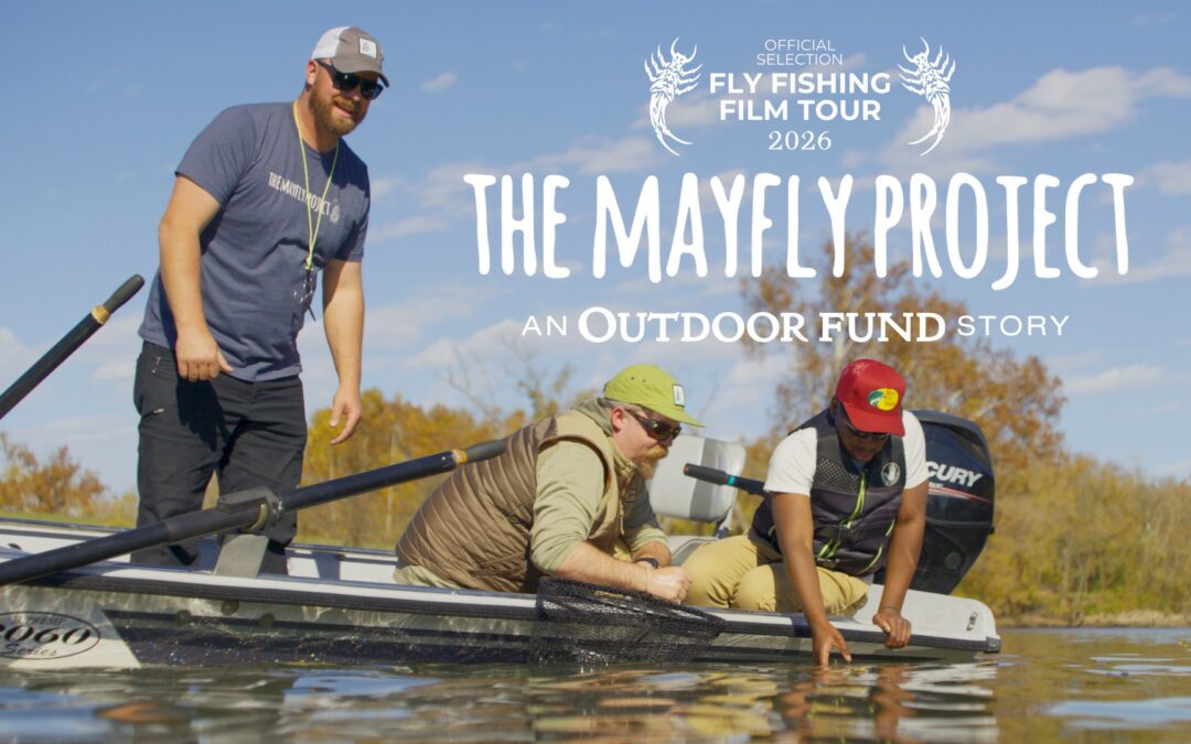 The Mayfly Project An Outdoor Fund Story